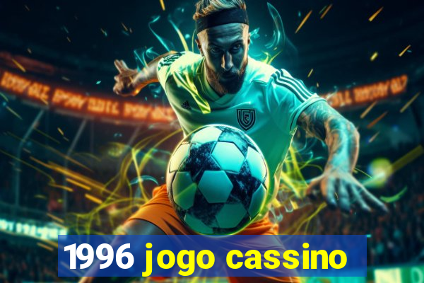 1996 jogo cassino